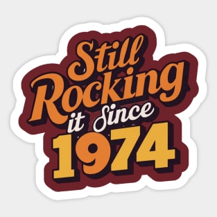 Still Rocking It Since 1974 Sticker